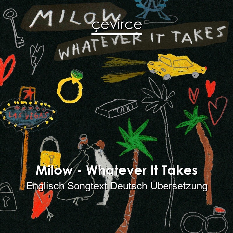 Milow – Whatever It Takes Englisch Songtext Deutsch Übersetzung