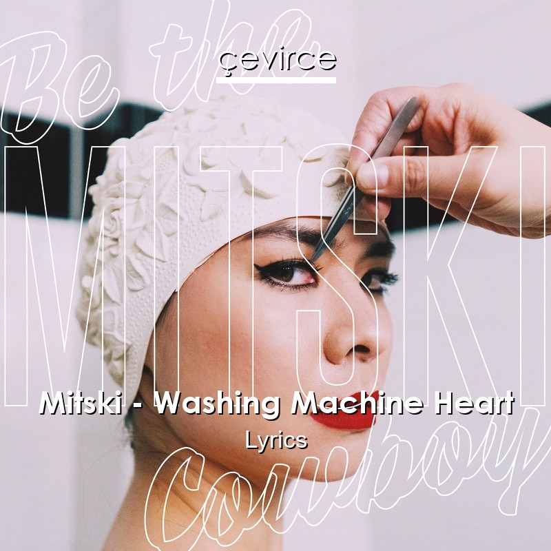 Mitski – Washing Machine Heart Lyrics