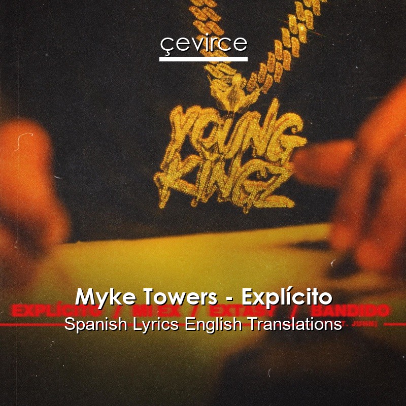 Myke Towers – Explícito Spanish Lyrics English Translations