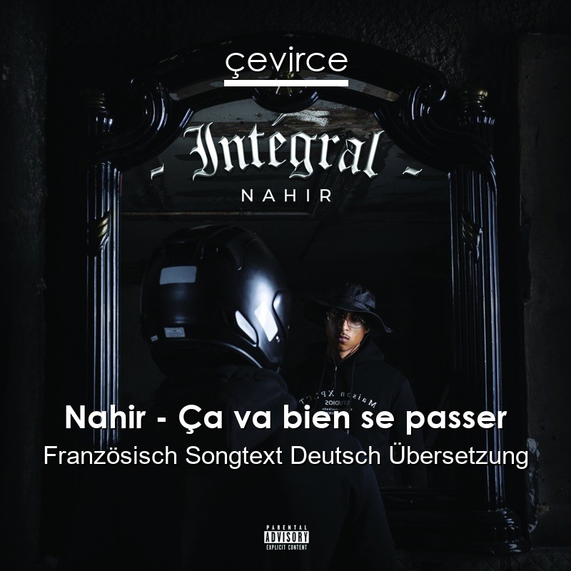 Nahir – Ça va bien se passer Französisch Songtext Deutsch Übersetzung