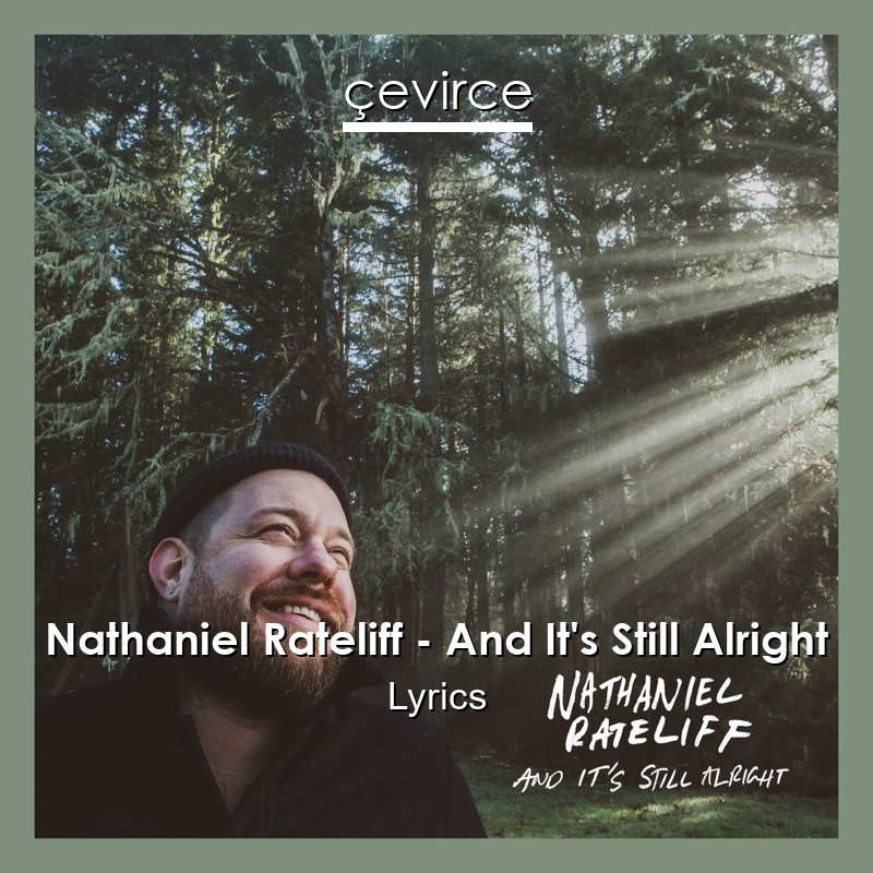 Nathaniel Rateliff – And It’s Still Alright Lyrics