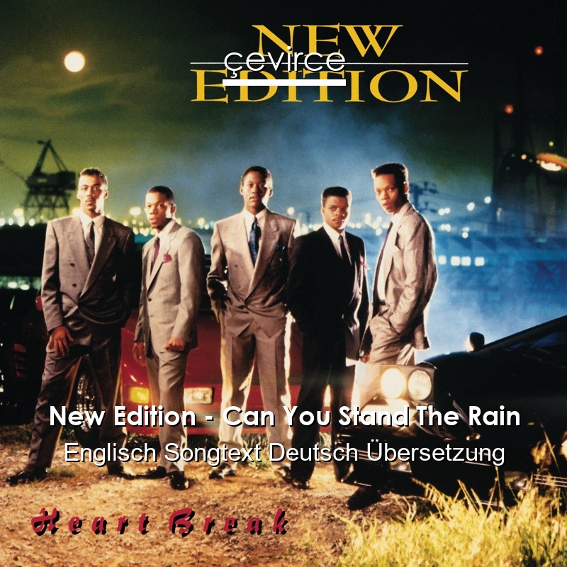 New Edition – Can You Stand The Rain Englisch Songtext Deutsch Übersetzung