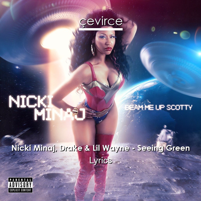 Nicki Minaj, Drake & Lil Wayne – Seeing Green Lyrics