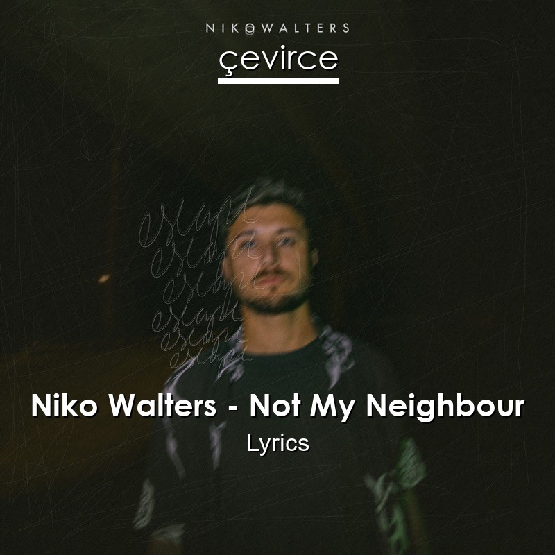 Niko Walters – Not My Neighbour Lyrics