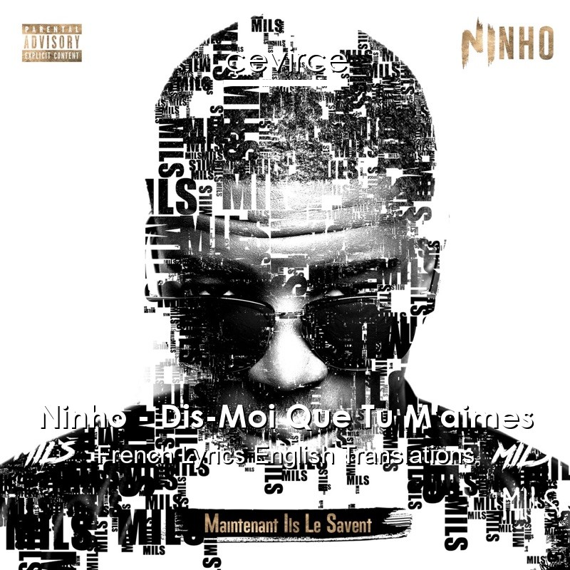 Ninho – Dis-Moi Que Tu M’aimes French Lyrics English Translations