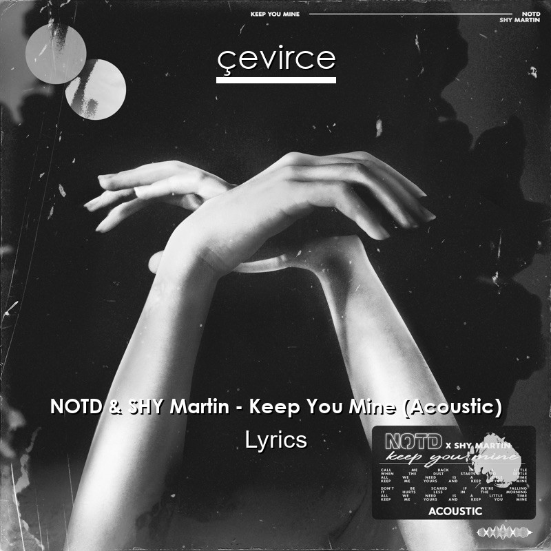 NOTD & SHY Martin – Keep You Mine (Acoustic) Lyrics