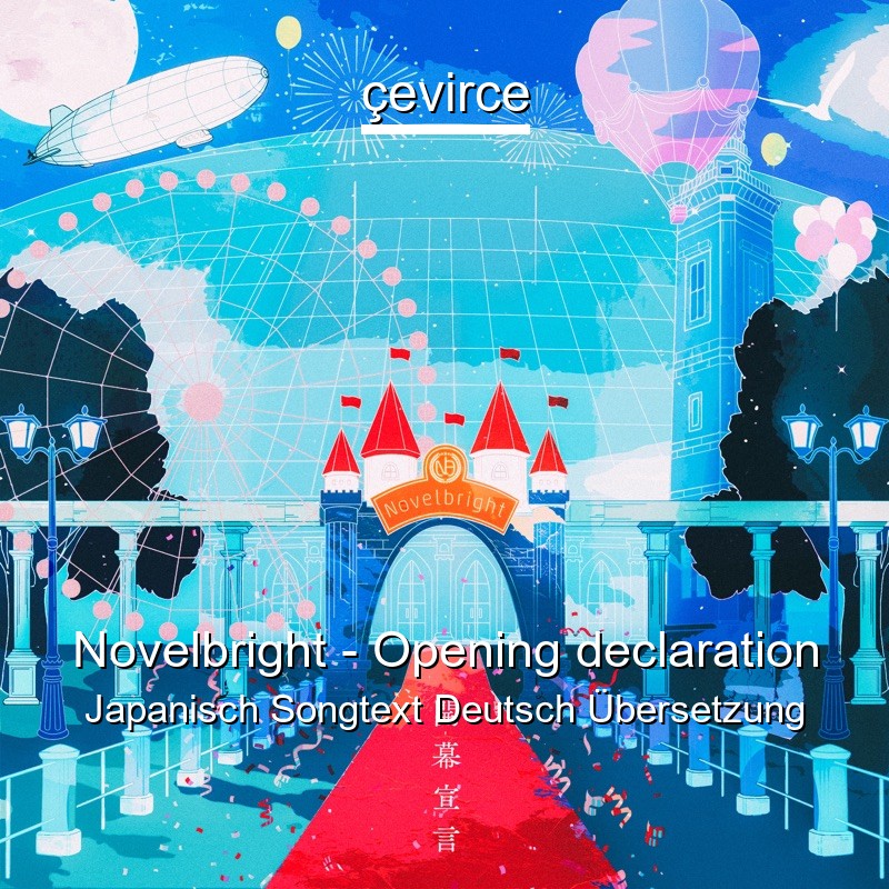 Novelbright – Opening declaration Japanisch Songtext Deutsch Übersetzung