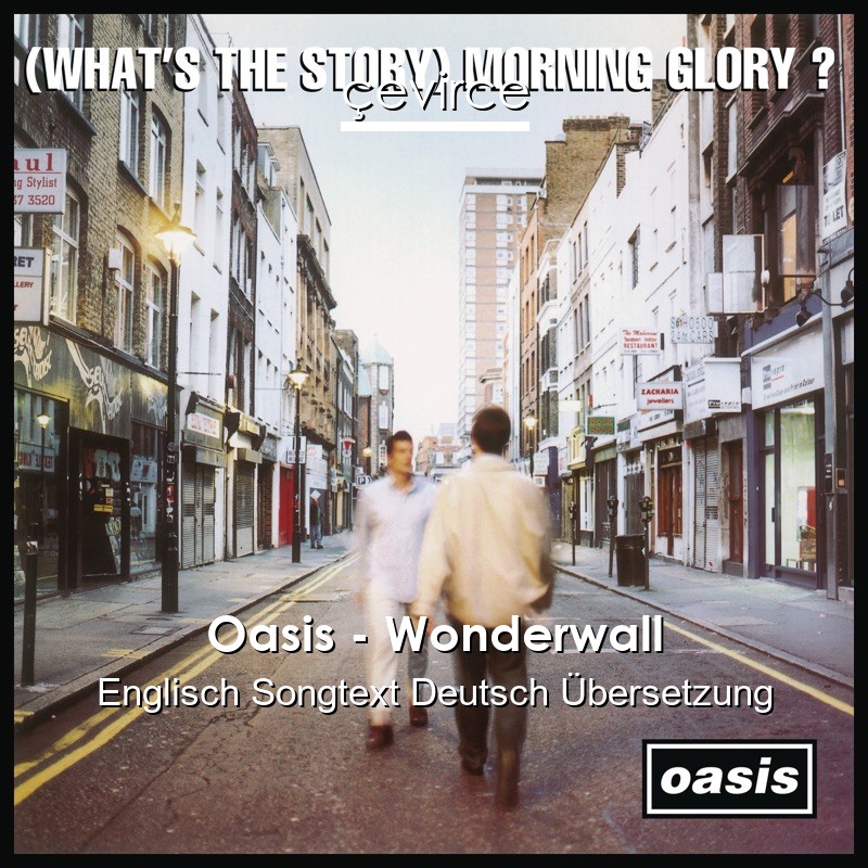 Oasis – Wonderwall Englisch Songtext Deutsch Übersetzung