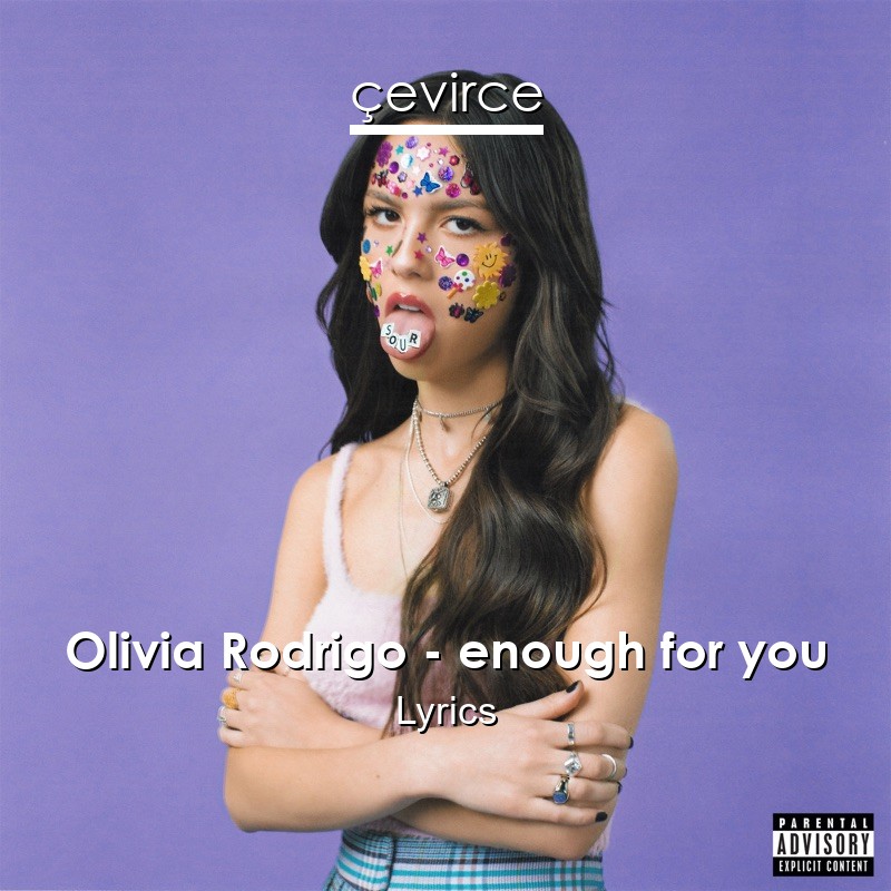 Olivia Rodrigo – enough for you Lyrics