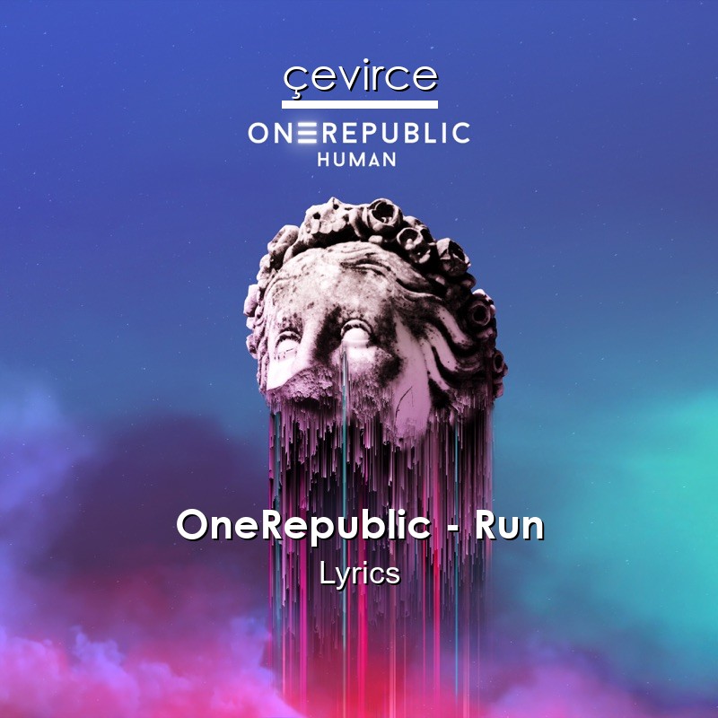 OneRepublic – Run Lyrics