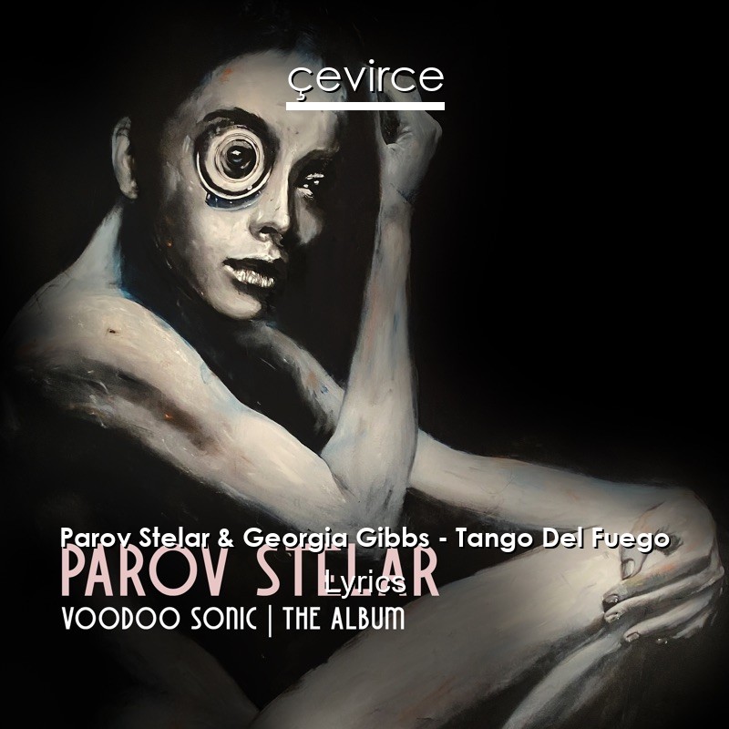 Parov Stelar & Georgia Gibbs – Tango Del Fuego Lyrics