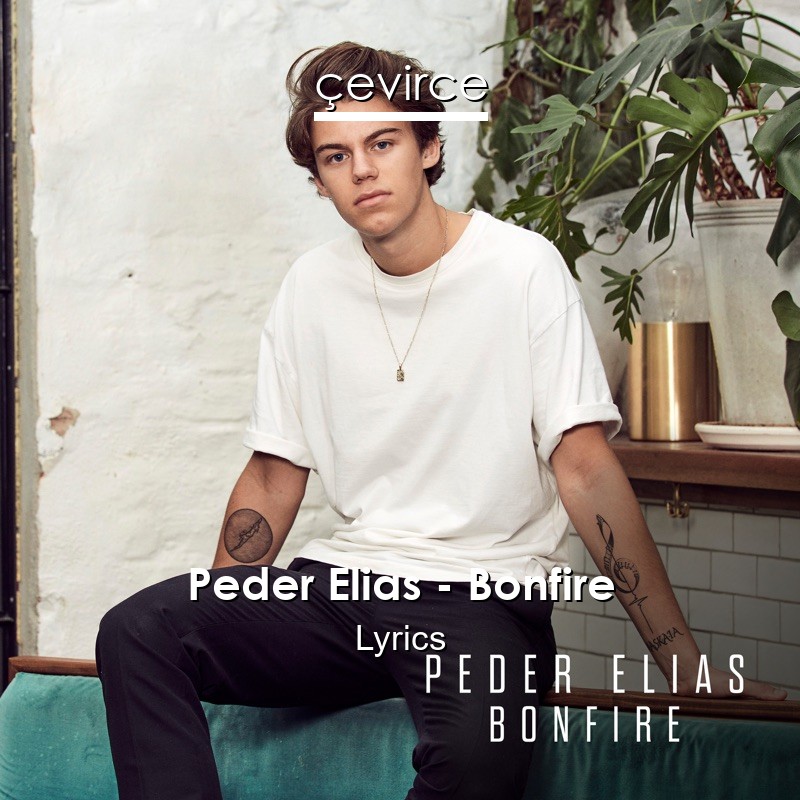 Peder Elias – Bonfire Lyrics