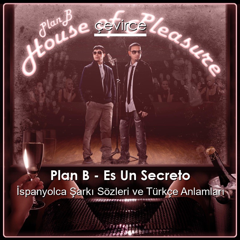 Plan B – Es Un Secreto İspanyolca Sözleri Türkçe Anlamları