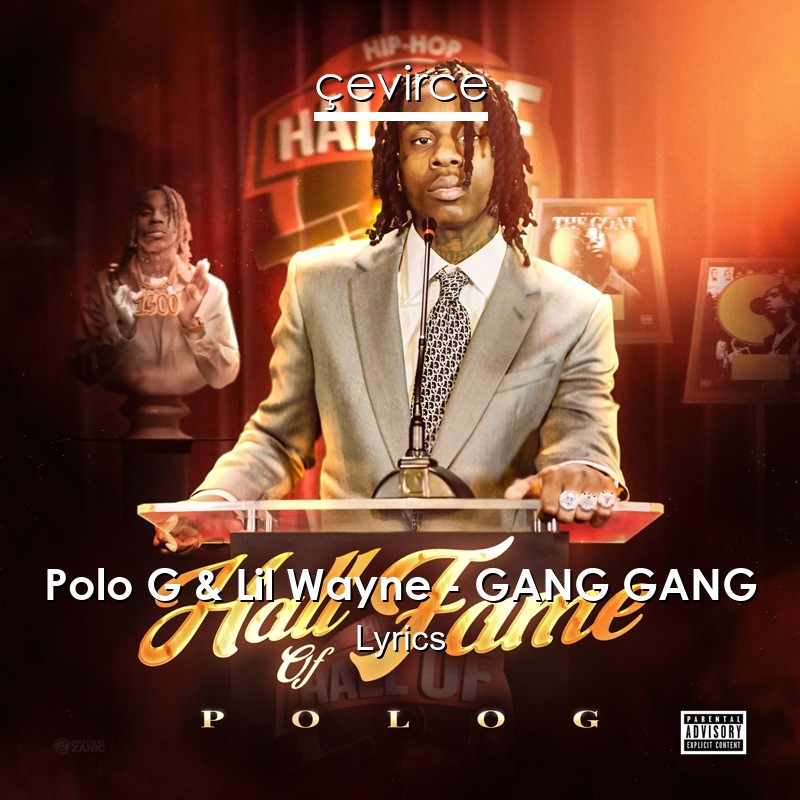 Polo G & Lil Wayne – GANG GANG Lyrics