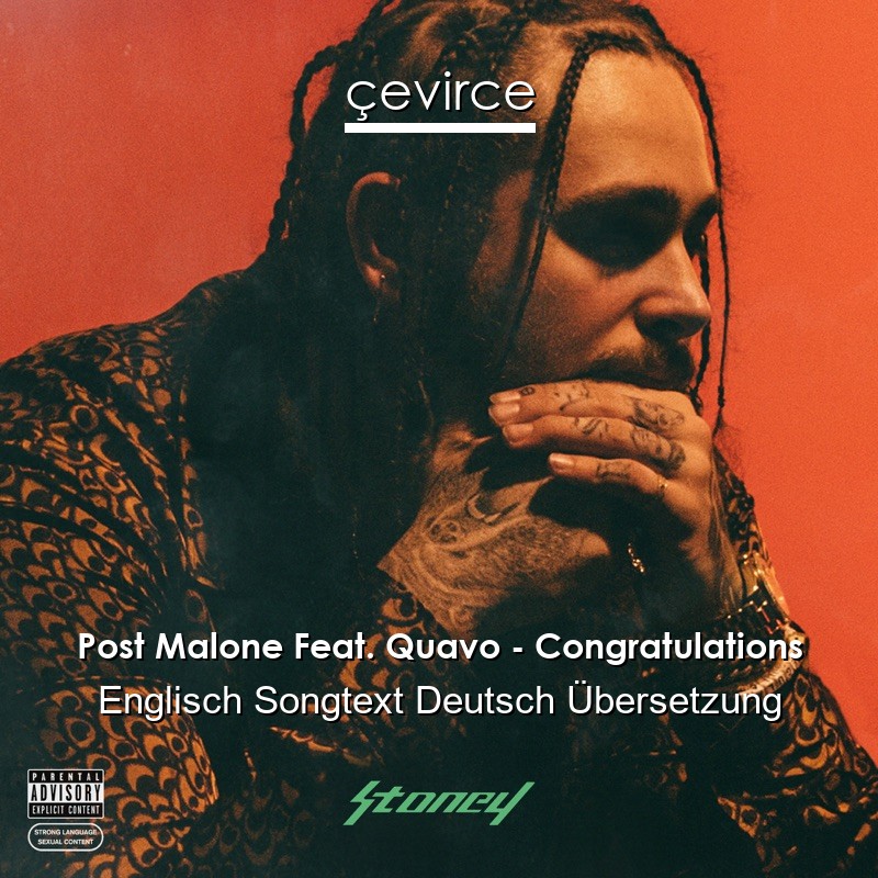 Post Malone Feat. Quavo – Congratulations Englisch Songtext Deutsch Übersetzung