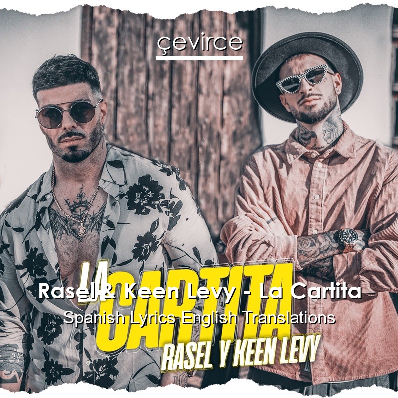 Rasel & Keen Levy – La Cartita Spanish Lyrics English Translations