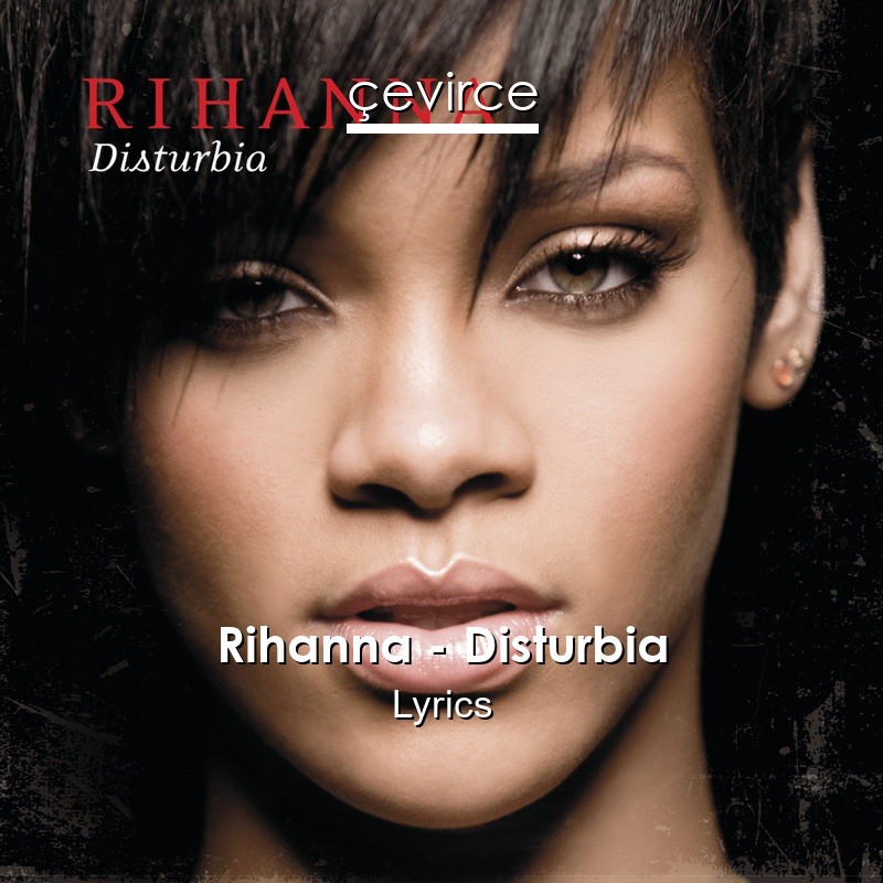 Rihanna – Disturbia Lyrics