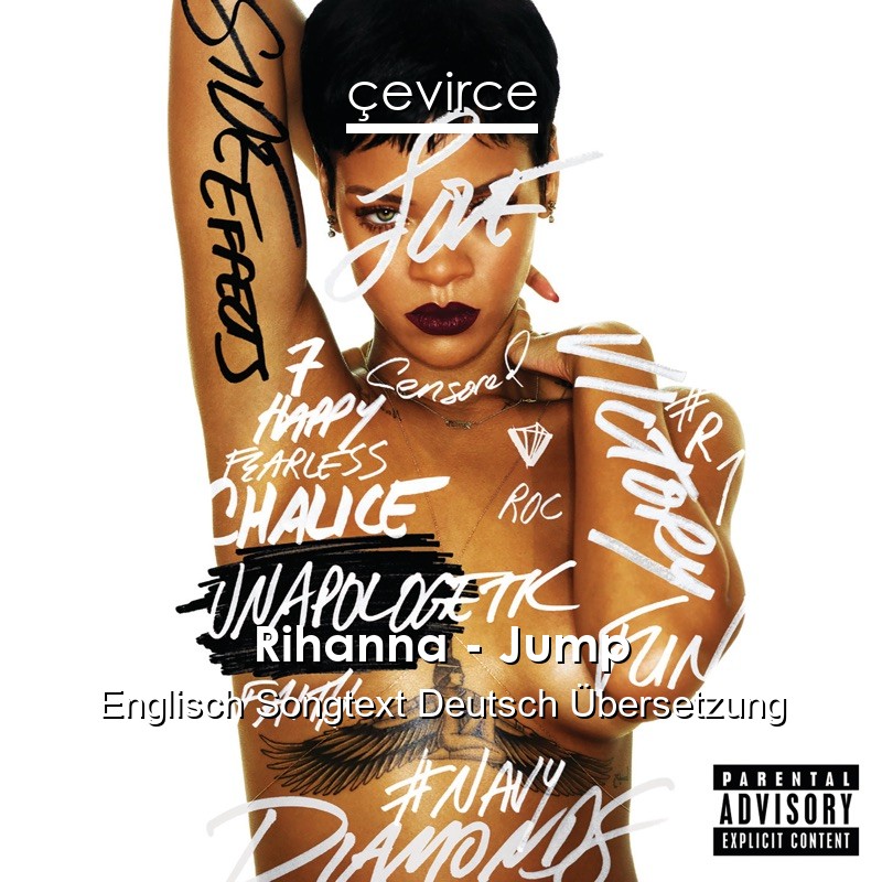 Rihanna – Jump Englisch Songtext Deutsch Übersetzung