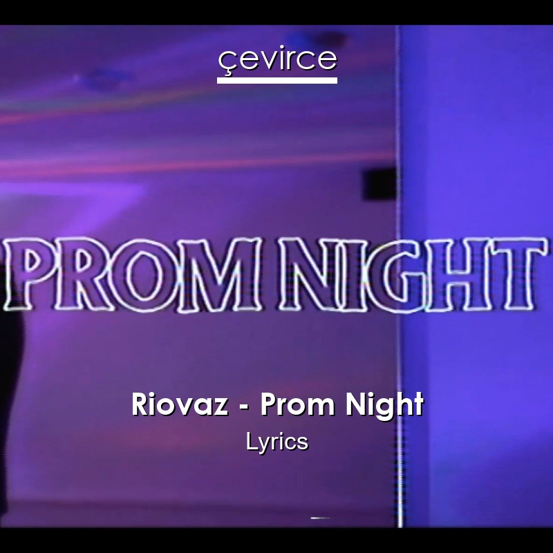 Riovaz – Prom Night Lyrics