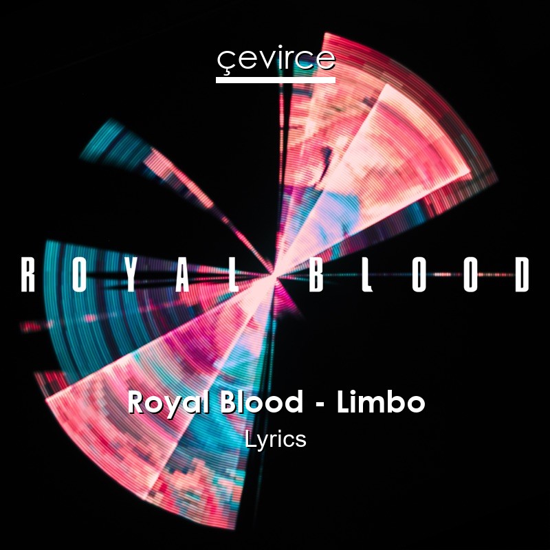 Royal Blood – Limbo Lyrics