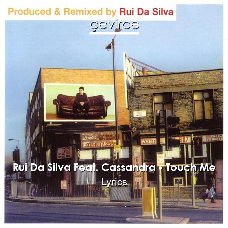 Rui Da Silva Feat. Cassandra – Touch Me Lyrics