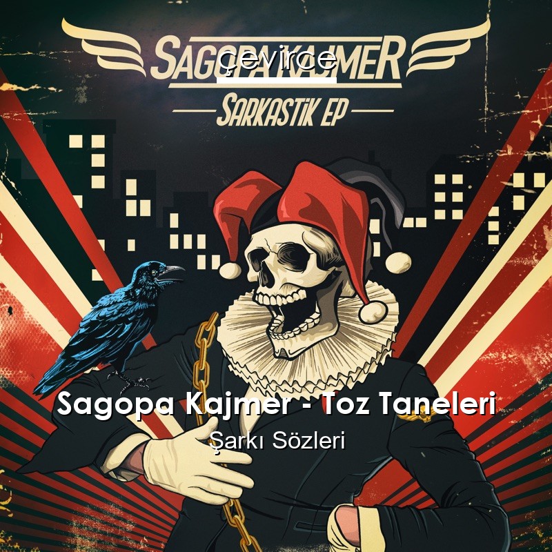 Sagopa Kajmer – Toz Taneleri Şarkı Sözleri