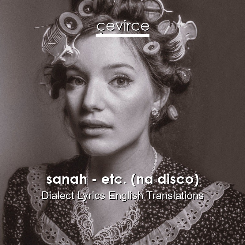 sanah – etc. (na disco) Dialect Lyrics English Translations