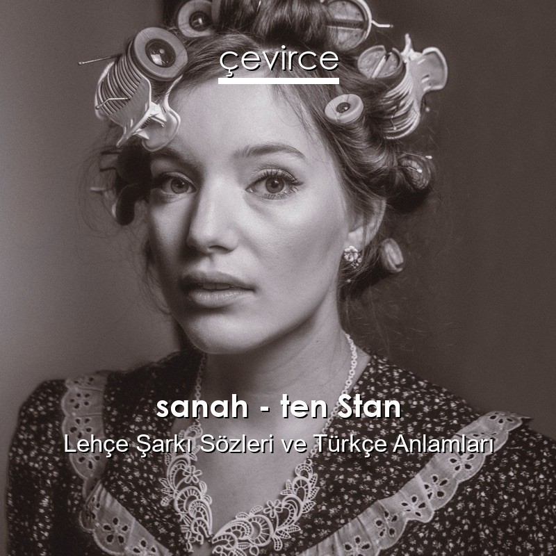 sanah – ten Stan Lehçe Şarkı Sözleri Türkçe Anlamları