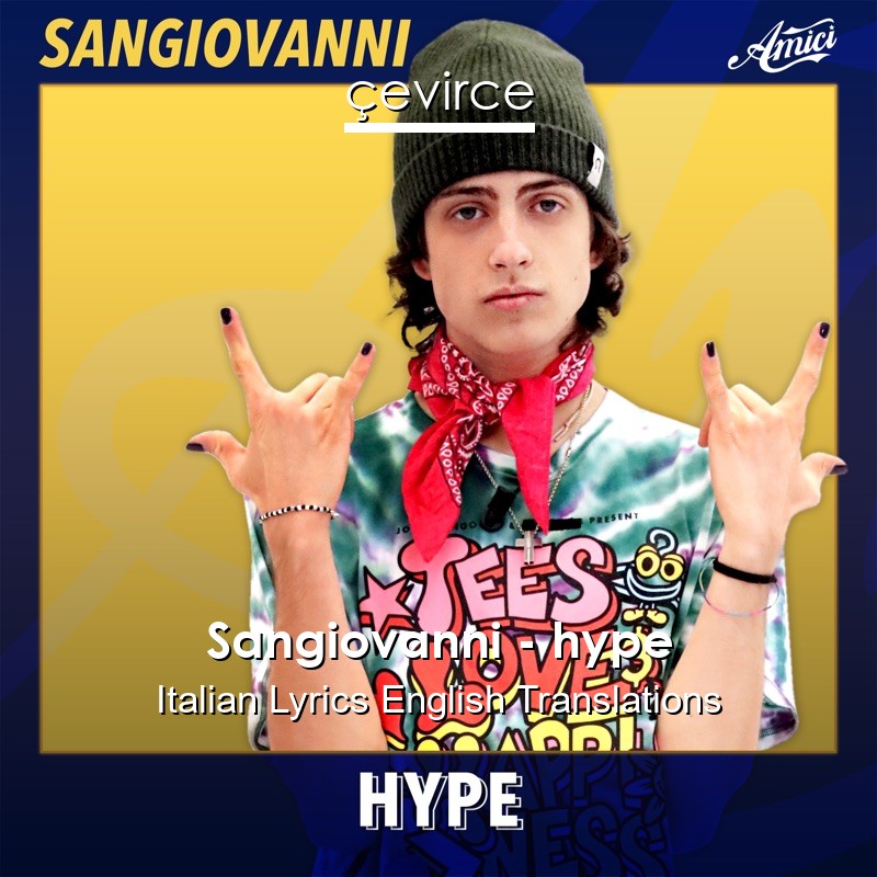 Sangiovanni – hype Italian Lyrics English Translations