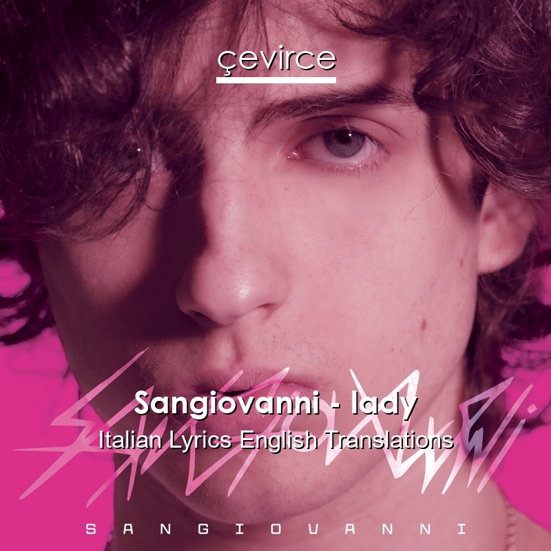 Sangiovanni – lady Italian Lyrics English Translations