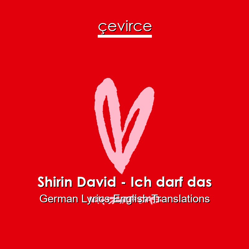 Shirin David – Ich darf das German Lyrics English Translations