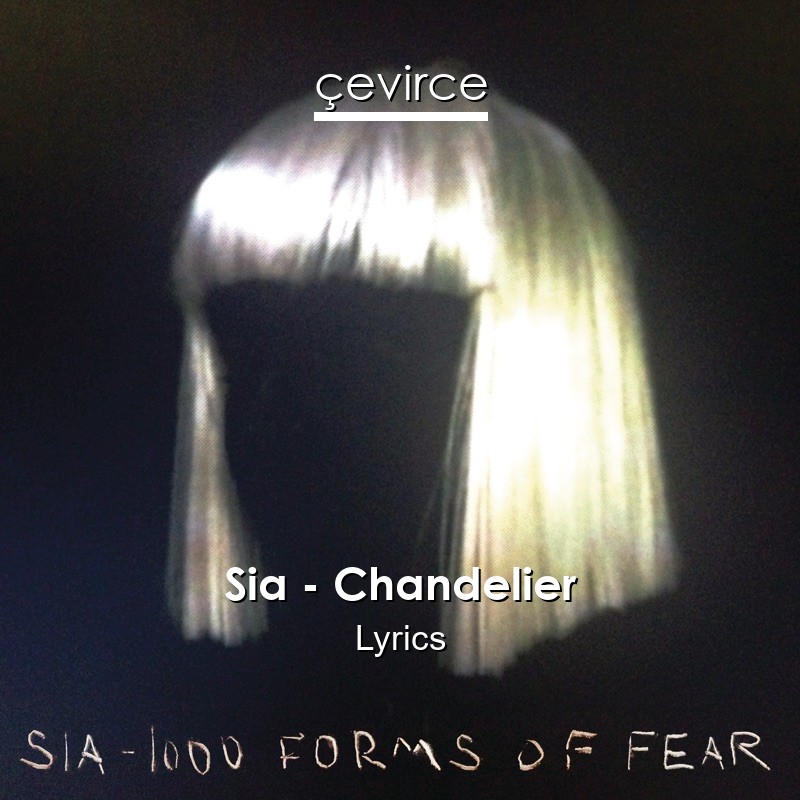 Sia – Chandelier Lyrics