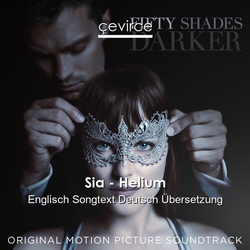 Sia – Helium Englisch Songtext Deutsch Übersetzung