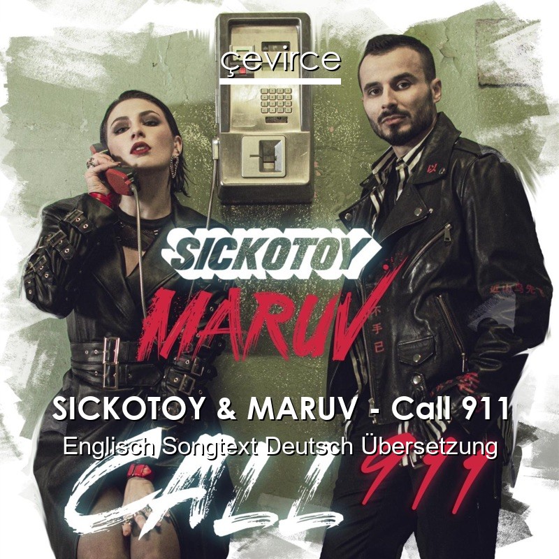 SICKOTOY & MARUV – Call 911 Englisch Songtext Deutsch Übersetzung