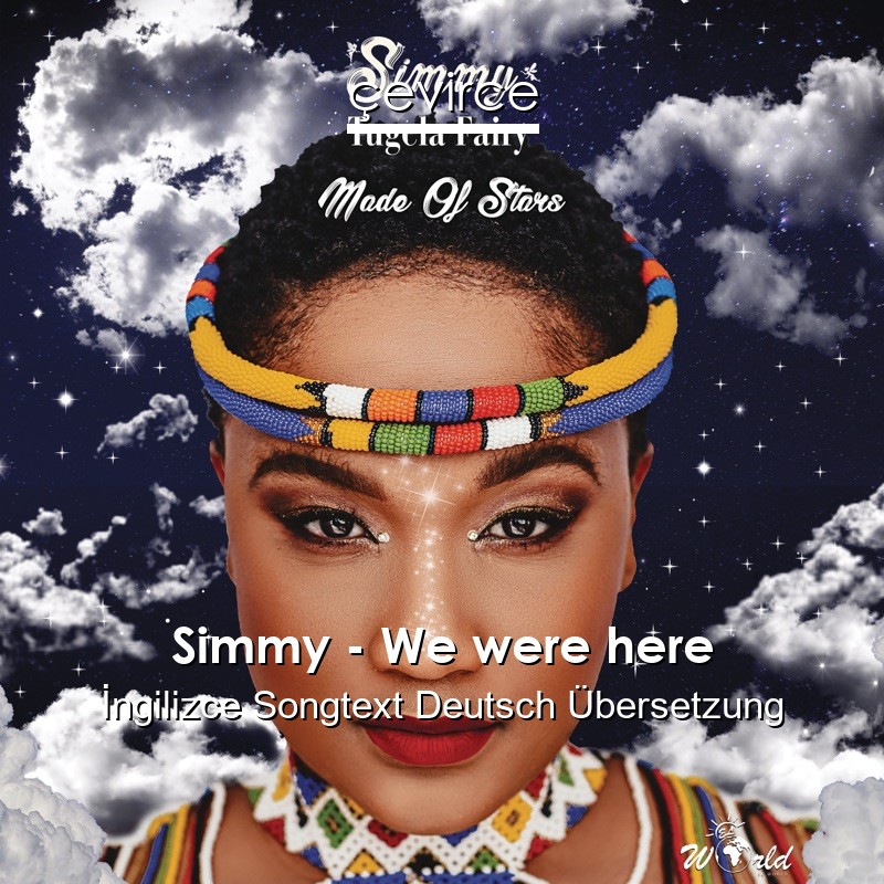 Simmy – We were here  Songtext Deutsch Übersetzung