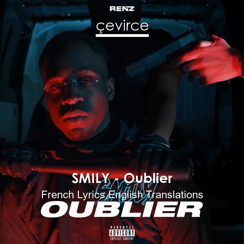 SMILY – Oublier French Lyrics English Translations