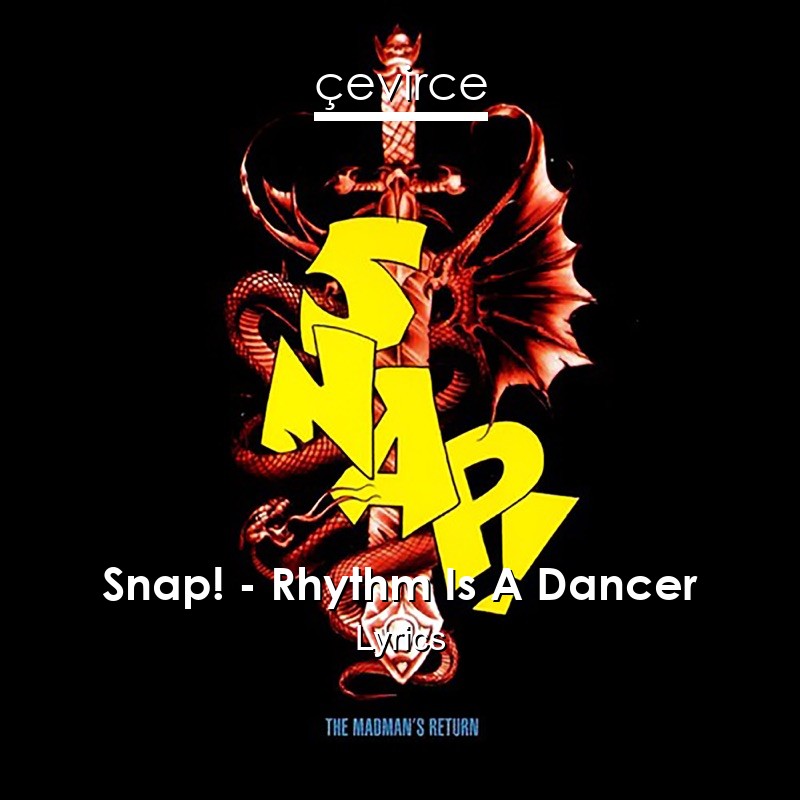 Snap! – Rhythm Is A Dancer Lyrics