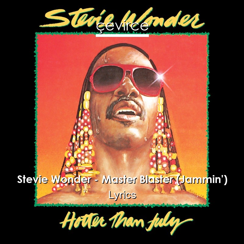 Stevie Wonder – Master Blaster (Jammin’) Lyrics