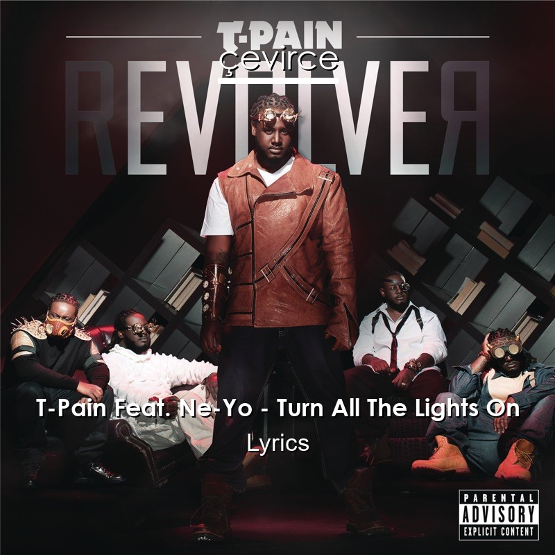 T-Pain Feat. Ne-Yo – Turn All The Lights On Lyrics