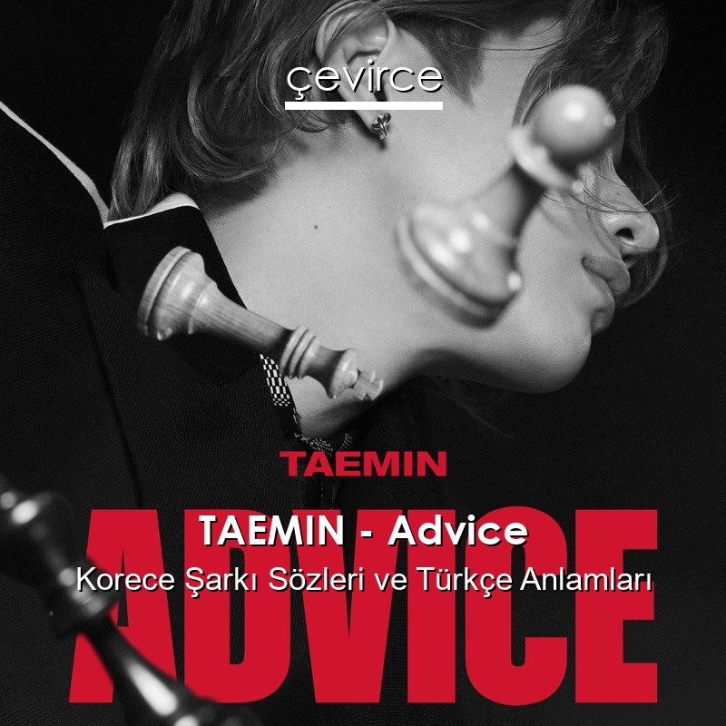 TAEMIN – Advice Korece Şarkı Sözleri Türkçe Anlamları