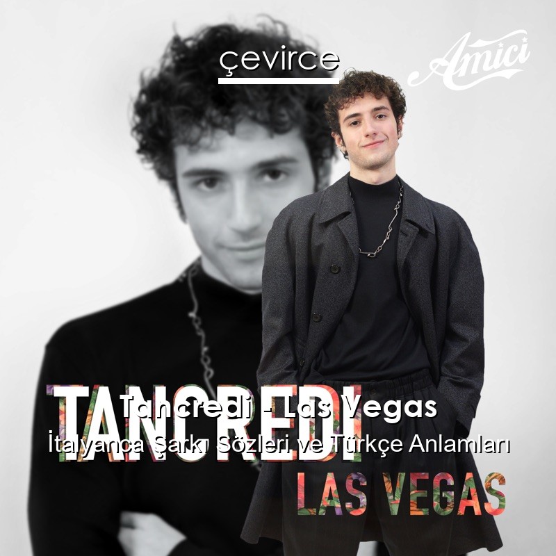 Tancredi – Las Vegas İtalyanca Şarkı Sözleri Türkçe Anlamları