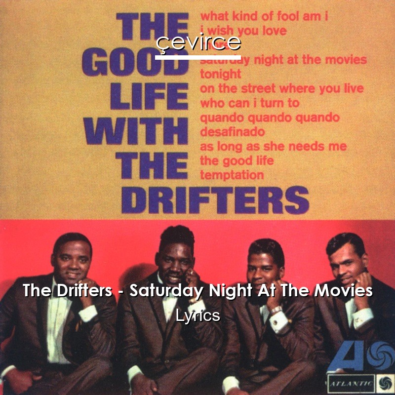 The Drifters – Saturday Night At The Movies Lyrics