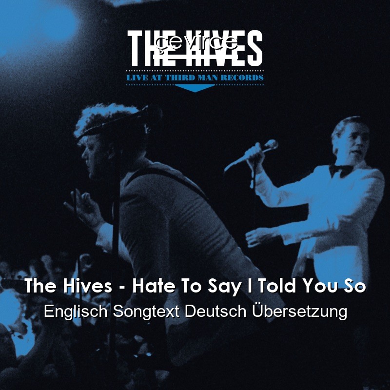 The Hives – Hate To Say I Told You So Englisch Songtext Deutsch Übersetzung