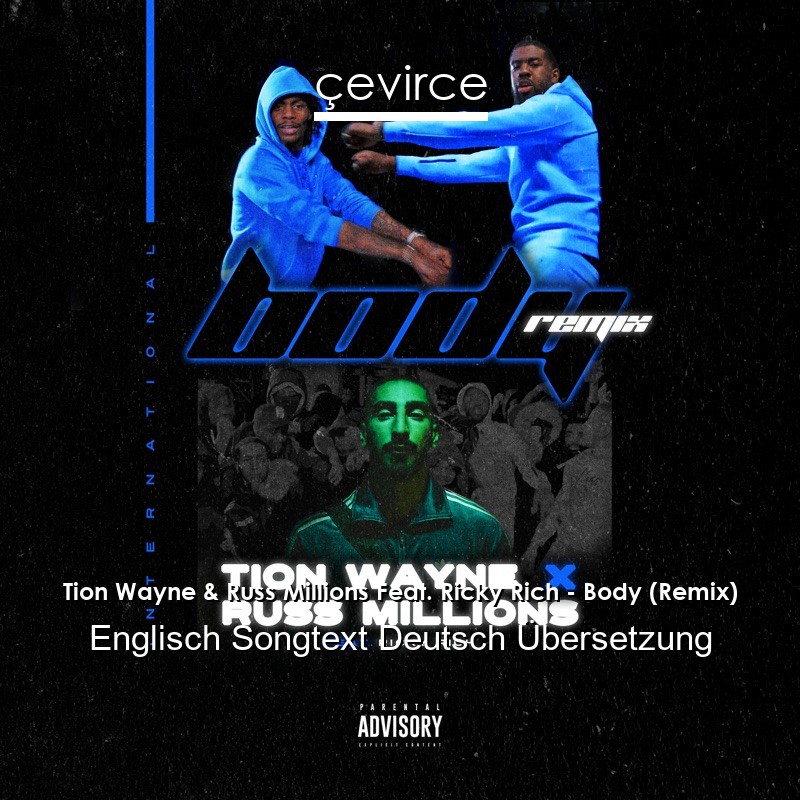 Tion Wayne & Russ Millions Feat. Ricky Rich – Body (Remix) Englisch Songtext Deutsch Übersetzung