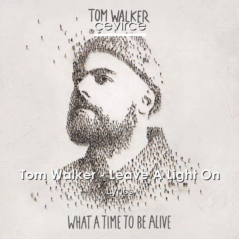 Tom Walker – Leave A Light On Lyrics