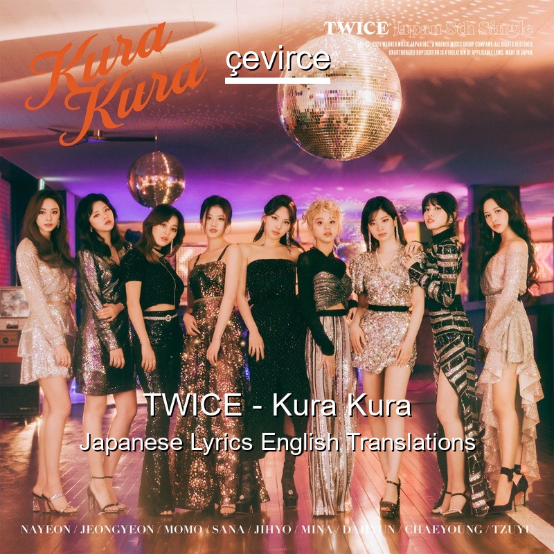 TWICE – Kura Kura Japanese Lyrics English Translations