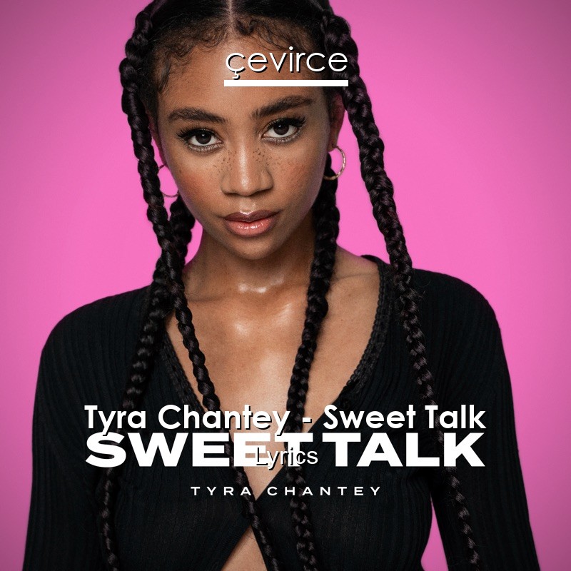 Tyra Chantey – Sweet Talk Lyrics