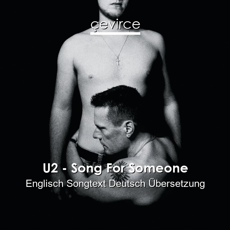 U2 – Song For Someone Englisch Songtext Deutsch Übersetzung