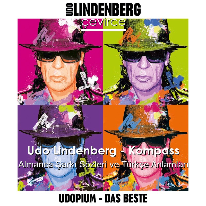 Udo Lindenberg – Kompass Almanca Şarkı Sözleri Türkçe Anlamları