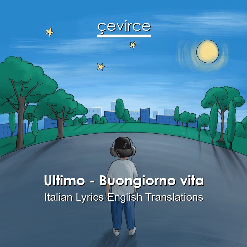 Ultimo – Buongiorno vita Italian Lyrics English Translations